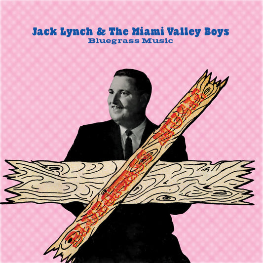 Jack Lynch  & The Miami Valley Boys - Bluegrass Music (Mod)