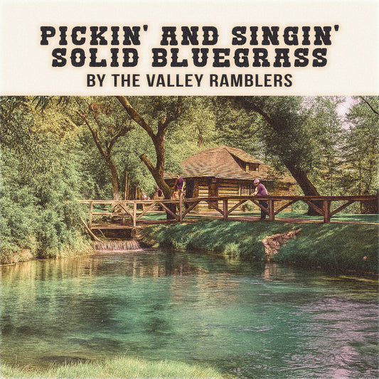 Valley Ramblers - Pickin' & Singin' Solid Bluegrass (Mod)