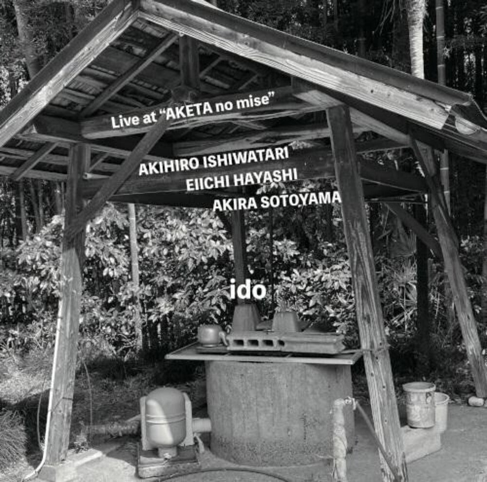 Akihiro Ishiwatari - Ido: Live At ''aketa No Mise''