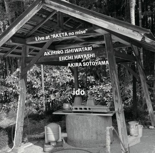 Akihiro Ishiwatari - Ido: Live At ''aketa No Mise''