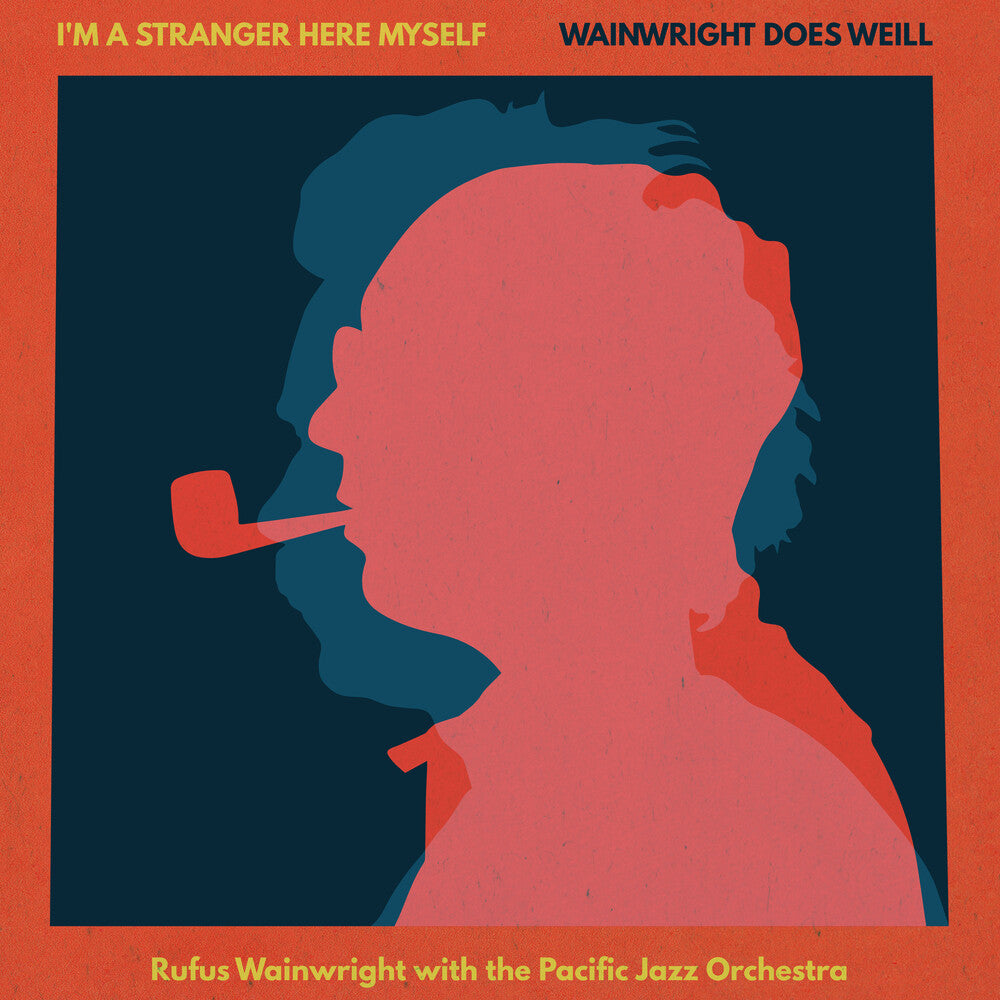 Pre-Order: Rufus Wainwright - I'm A Stranger Here Myself - Wainwright Does Weill