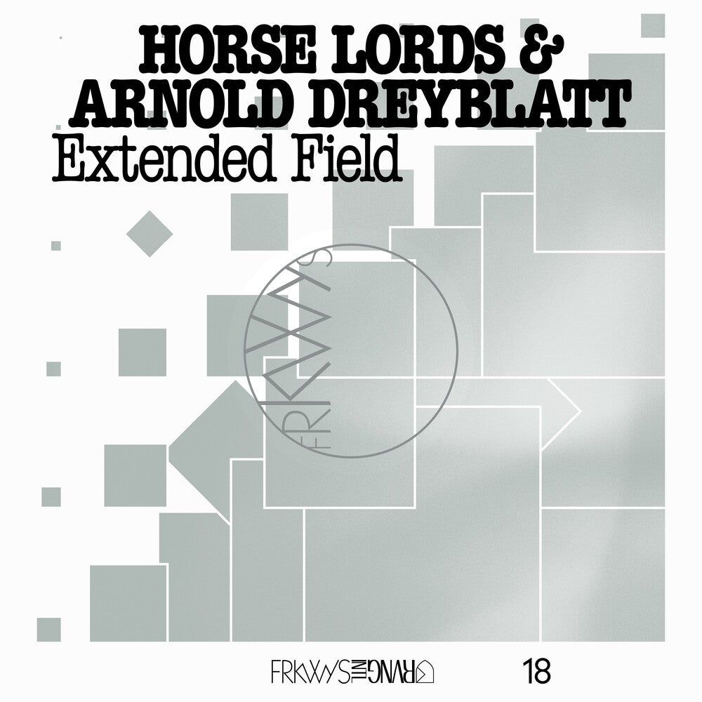 Horse Lords / Arnold Dreyblatt - Frkwys Vol. 18: Extended Field
