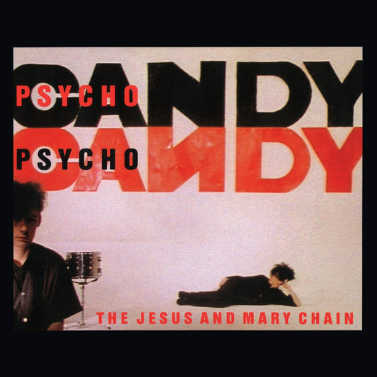 Jesus & Mary Chain - Psychocandy (40th Anniversary Edition)