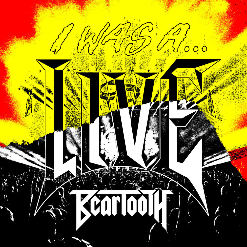 Beartooth - I WAS A...LIVE