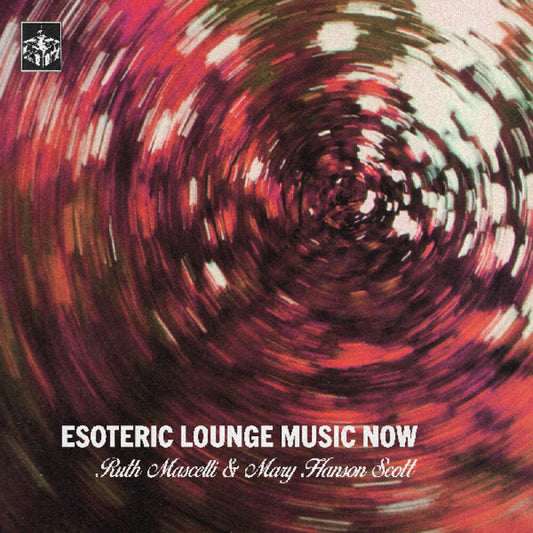 Ruth Mascelli  / Scott,Mary Hanson - Esoteric Lounge Music Now