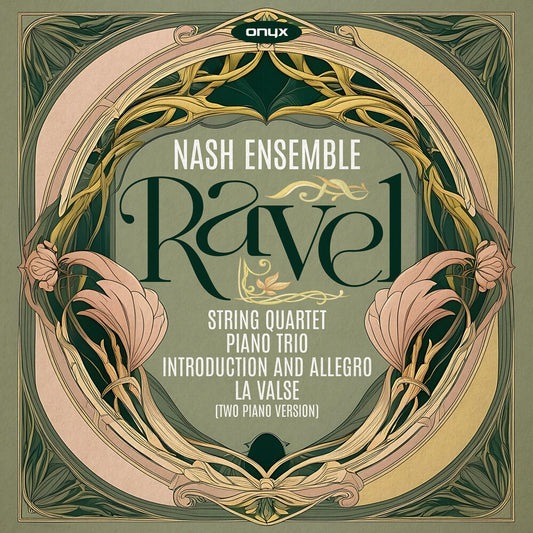 Pre-Order: Nash Ensemble - Ravel: String Quartet Piano Trio