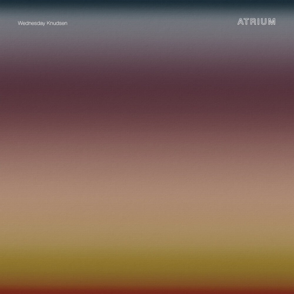Wednesday Knudsen - Atrium