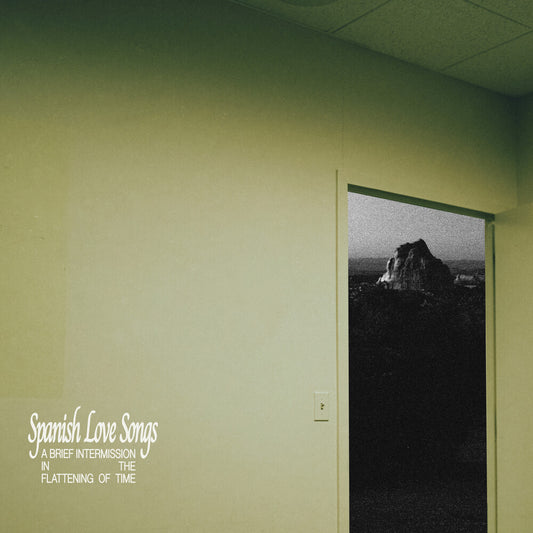 the album cover for Spanish Love Songs - A Brief Intermission In The Flattening Of Time [ White w/ Green Splatter LP]