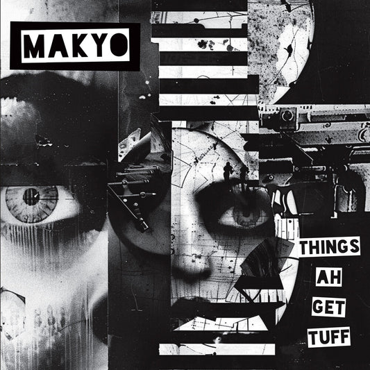 the album cover for Makyo - Things Ah Get Tuff