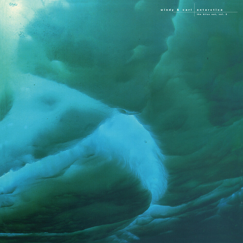 the album cover for Windy & Carl - Antarctica: Bliss Out Vol.2 [Colored Vinyl] [Limited Edition]