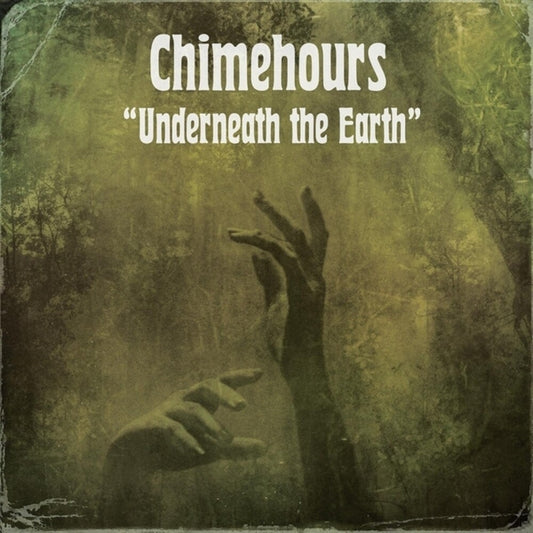 the album cover for Chimehours - Underneath The Earth