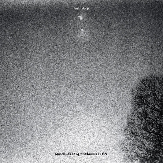 the album cover for Tashi Dorji - Low Clouds Hang This Land Is On Fire (Phot)
