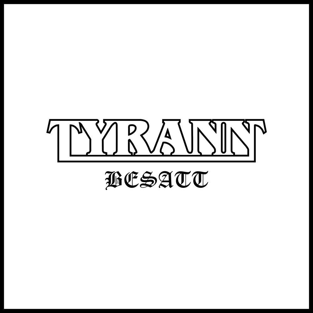 the album cover for Tyrann - Besatt