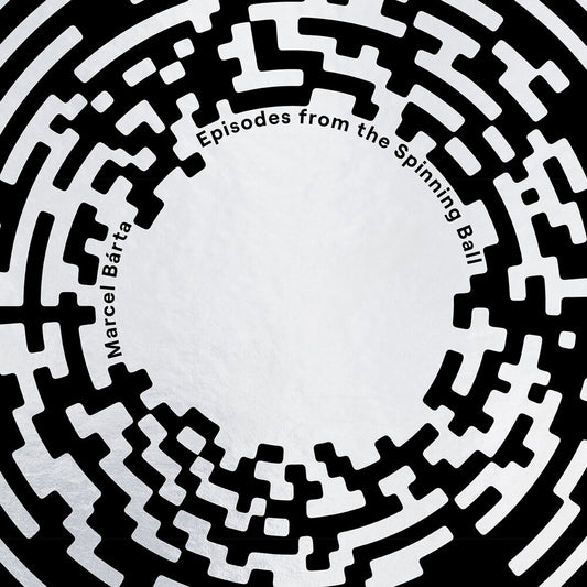 the album cover for Marcel Barta - Marcel Barta: Episodes From The Spinning Ball