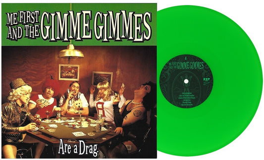 the album cover for Me First And The Gimme Gimmes - Are a Drag [Neon Green]