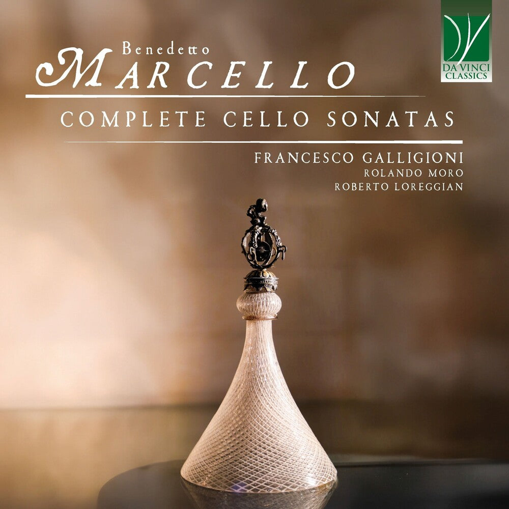 the album cover for Francesco & Rolando Moro & Roberto Loreggian Galligioni - Benedetto Marcello: Complete Cello Sonatas