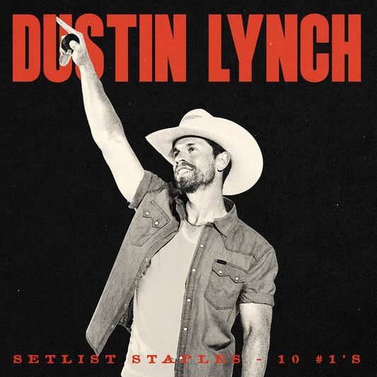 the album cover for Dustin Lynch - Setlist Staples - 10 #1's