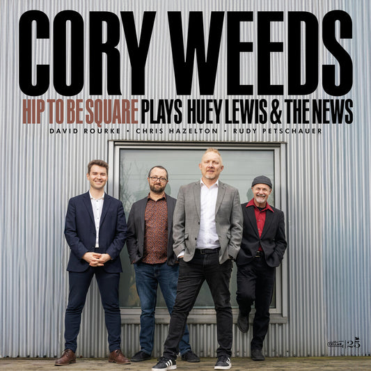 the album cover for Cory Weeds - Hip To Be Square Plays Huey Lewis & The News