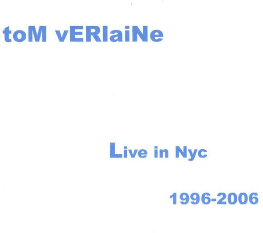 the album cover for Tom Verlaine - Live In NYC 1996-2006 [RSD BF 2026]