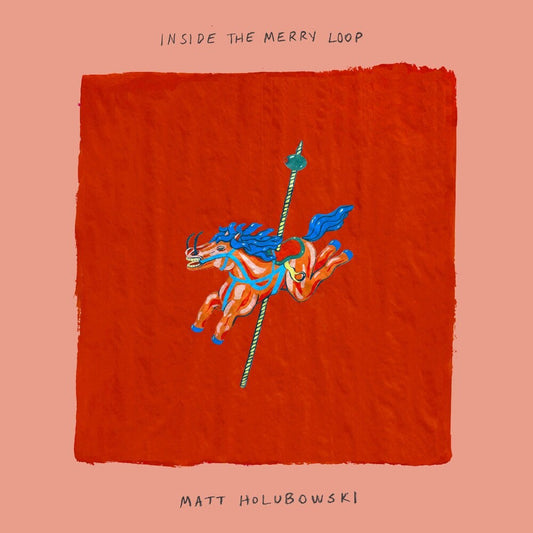 the album cover for Matt Holubowski - Inside The Merry Loop [Digipak]