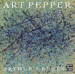 Art Pepper - Arthur's Blues CD