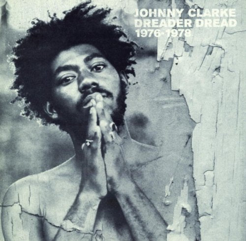 Johnny Clarke – Dreader Dread 1976-1978 CD