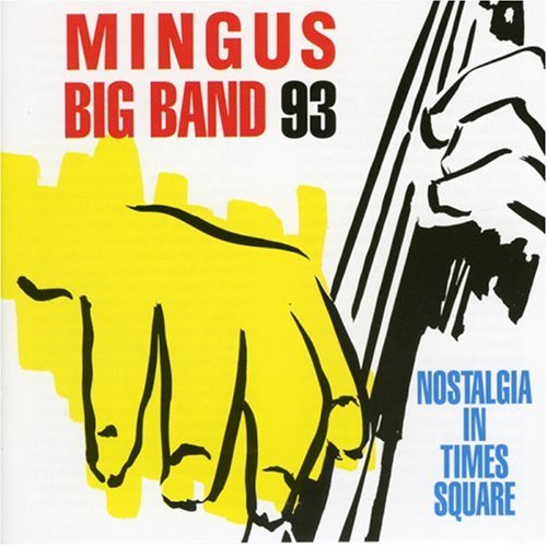 Mingus Big Band – Mingus Big Band 93 - Nostalgia In Times Square CD