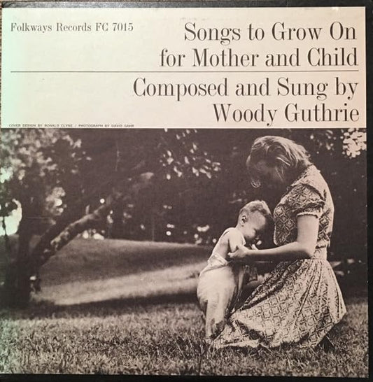 Woody Guthrie – Songs To Grow On For Mother And Child 10"