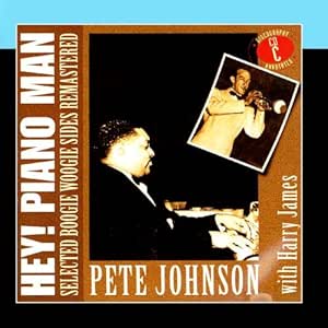 Pete Johnson - Hey! Piano Man: Selected Boogie Woogie Sides