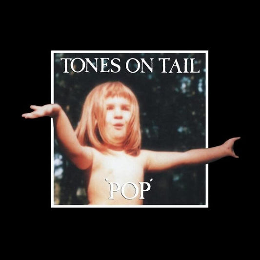 Tones On Tail – Pop LP