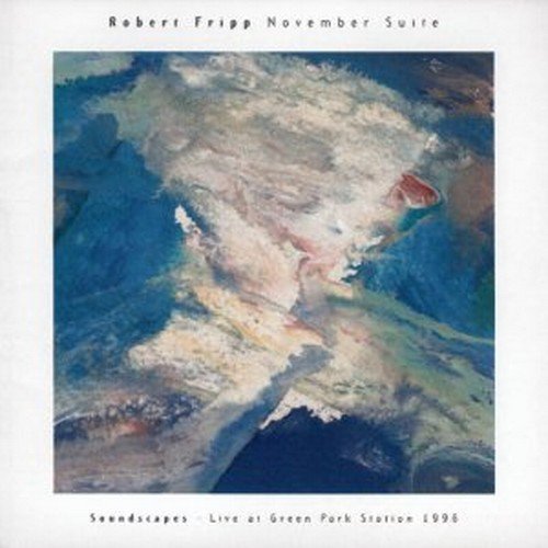 Robert Fripp – November Suite (Soundscapes - Live At Green Park Station 1996) CD