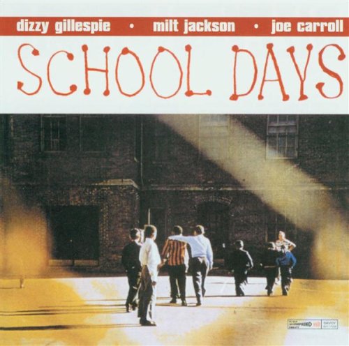 Dizzy Gillespie · Milt Jackson · Joe Carroll – School Days CD