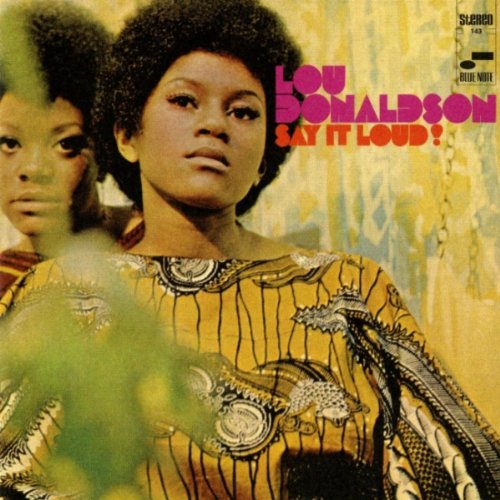 Lou Donaldson – Say It Loud! CD
