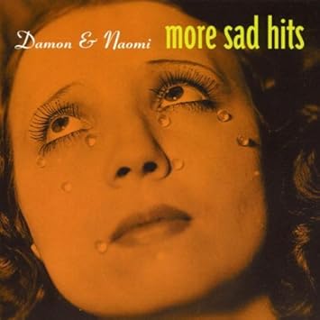 Damon and Naomi - More Sad Hits
