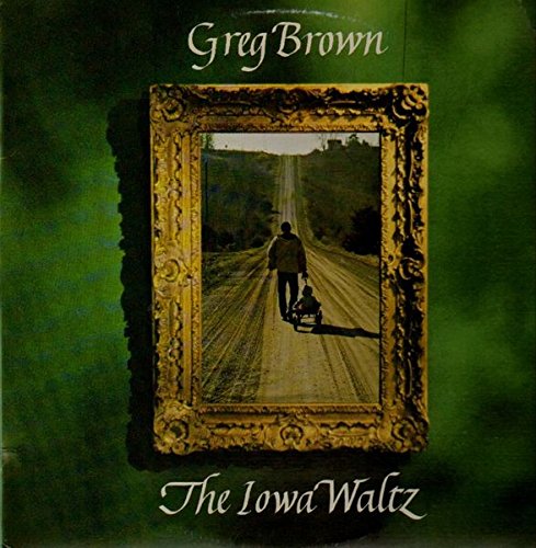 Greg Brown – The Iowa Waltz LP