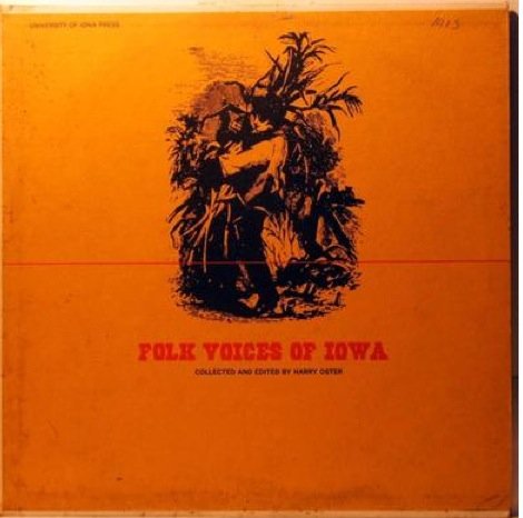 Harry Oster – Folk Voices Of Iowa. Collected And Edited By Harry Oster LP