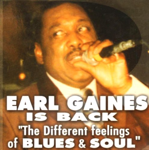 Earl Gaines – Earl Gaines Is Back "The Different Feelings Of Blues & Soul" CD