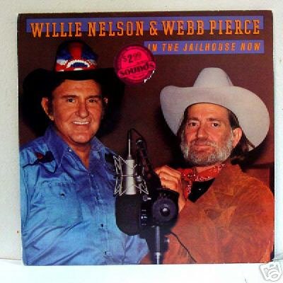 Willie Nelson & Webb Pierce - In The Jailhouse Now LP