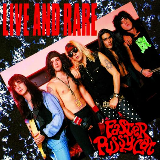 Faster Pussycat - Live and Rare CD