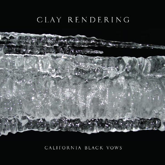 Clay Rendering - California Black Vows LP