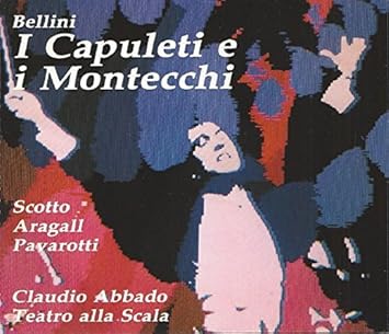 Scotto Aragall Pavarotti - Bellini: I Capuleti e i Montecchi
