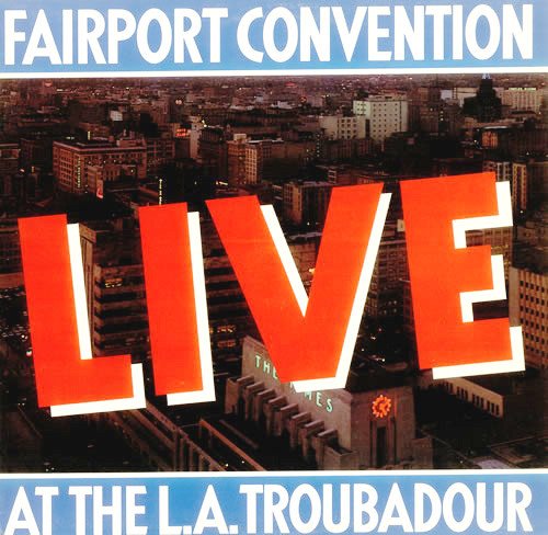 Fairport Convention – Live At The L.A. Troubadour LP