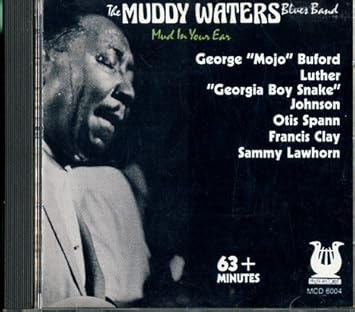 Mud In Your Ear - The Muddy Waters Blues Band