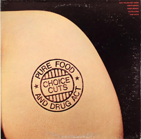 Pure Food And Drug Act – Choice Cuts LP