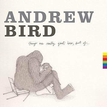 Andrew Bird - Things Are Really Great LP