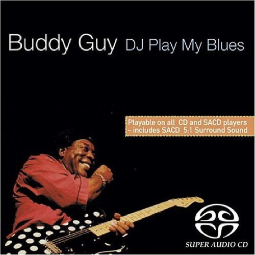 Buddy Guy – D. J. Play My Blues SACD CD
