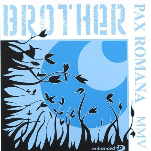 Brother – Pax Romana MMV CD