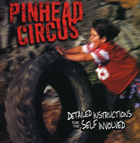 Pinhead Circus – Detailed Instructions For The Self Involved CD