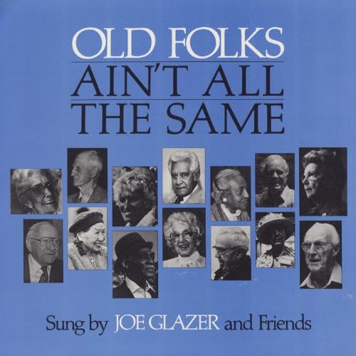 Joe Glazer - Old Folks Ain't All The Same LP