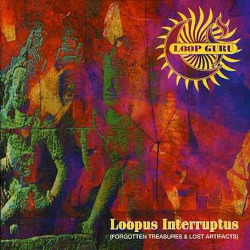 Loop Guru – Loopus Interruptus (Forgotten Treasures & Lost Artifacts) CD